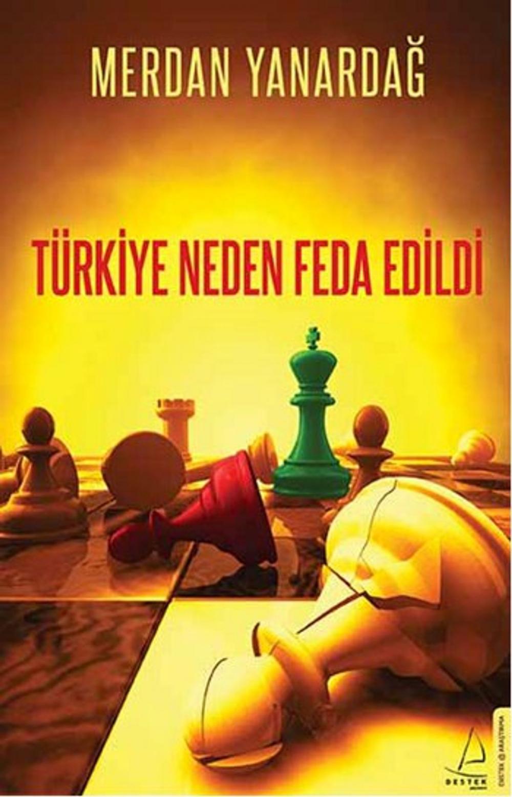 Big bigCover of Türkiye Neden Feda Edildi