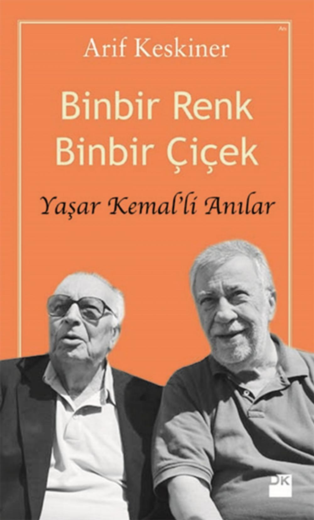 Big bigCover of Binbir Renk Binbir Çiçek - Yaşar Kemal'li Anılar