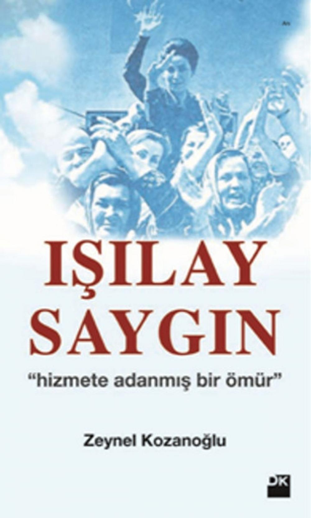 Big bigCover of Işılay Saygın - "Hizmete Adanmış Bir Ömür"