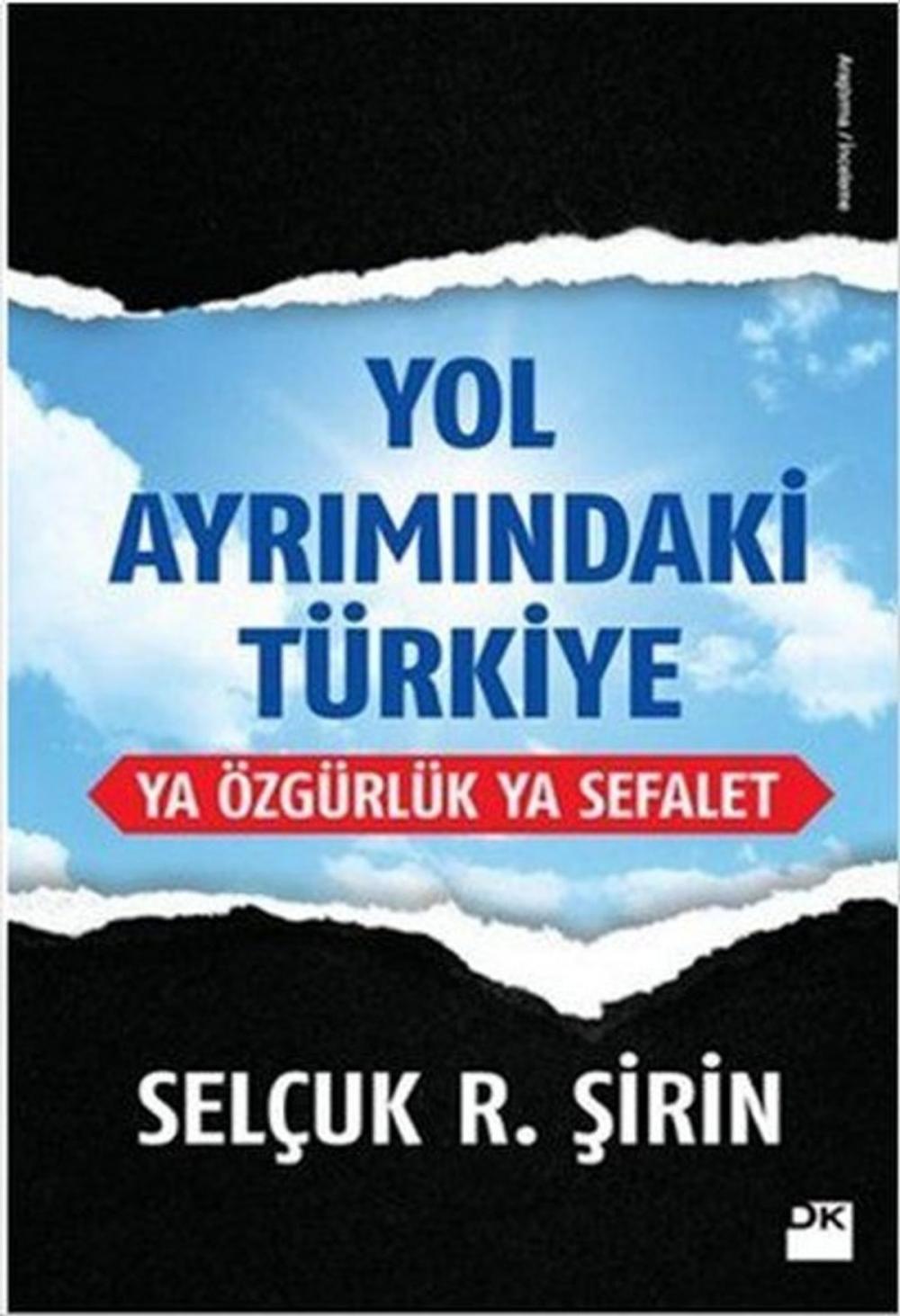 Big bigCover of Yol Ayrımındaki Türkiye Ya Özgürlük Ya Sefalet