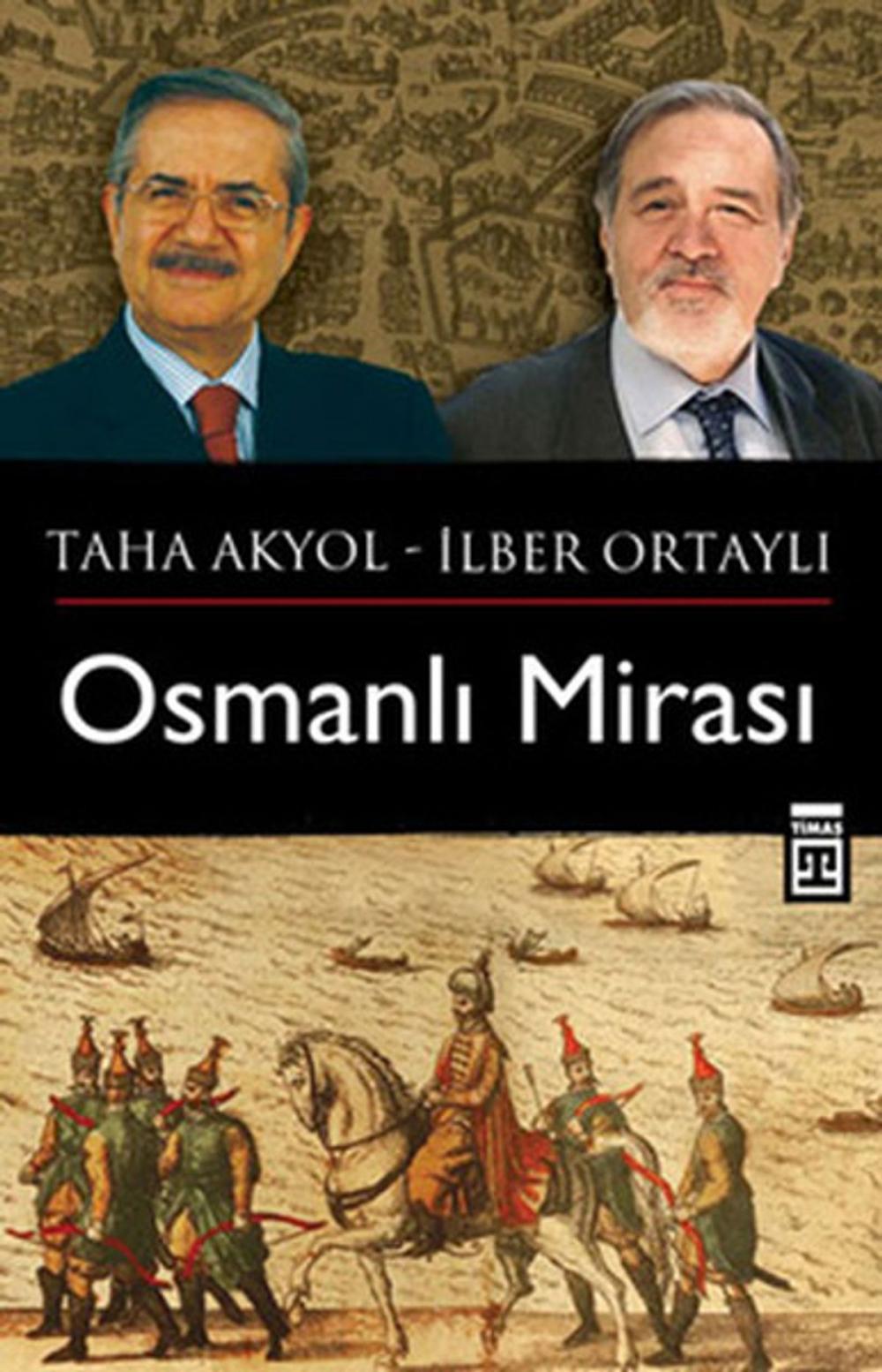 Big bigCover of Osmanlı Mirası - Taha Akyol Soruyor İlber Ortaylı Cevaplıyor