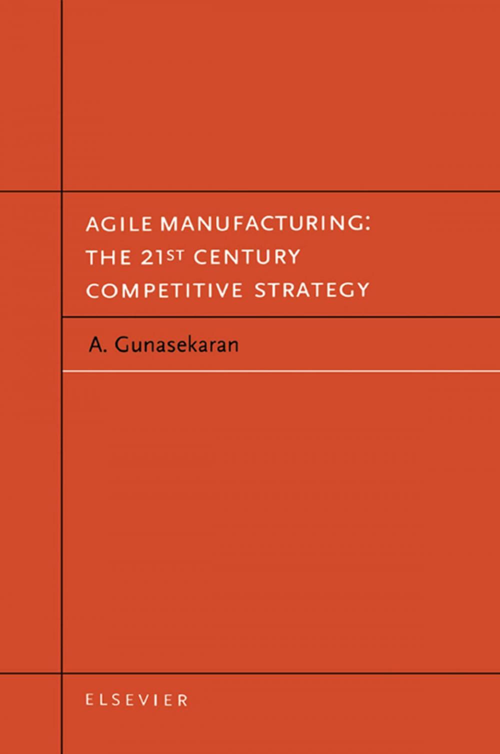 Big bigCover of Agile Manufacturing: The 21st Century Competitive Strategy