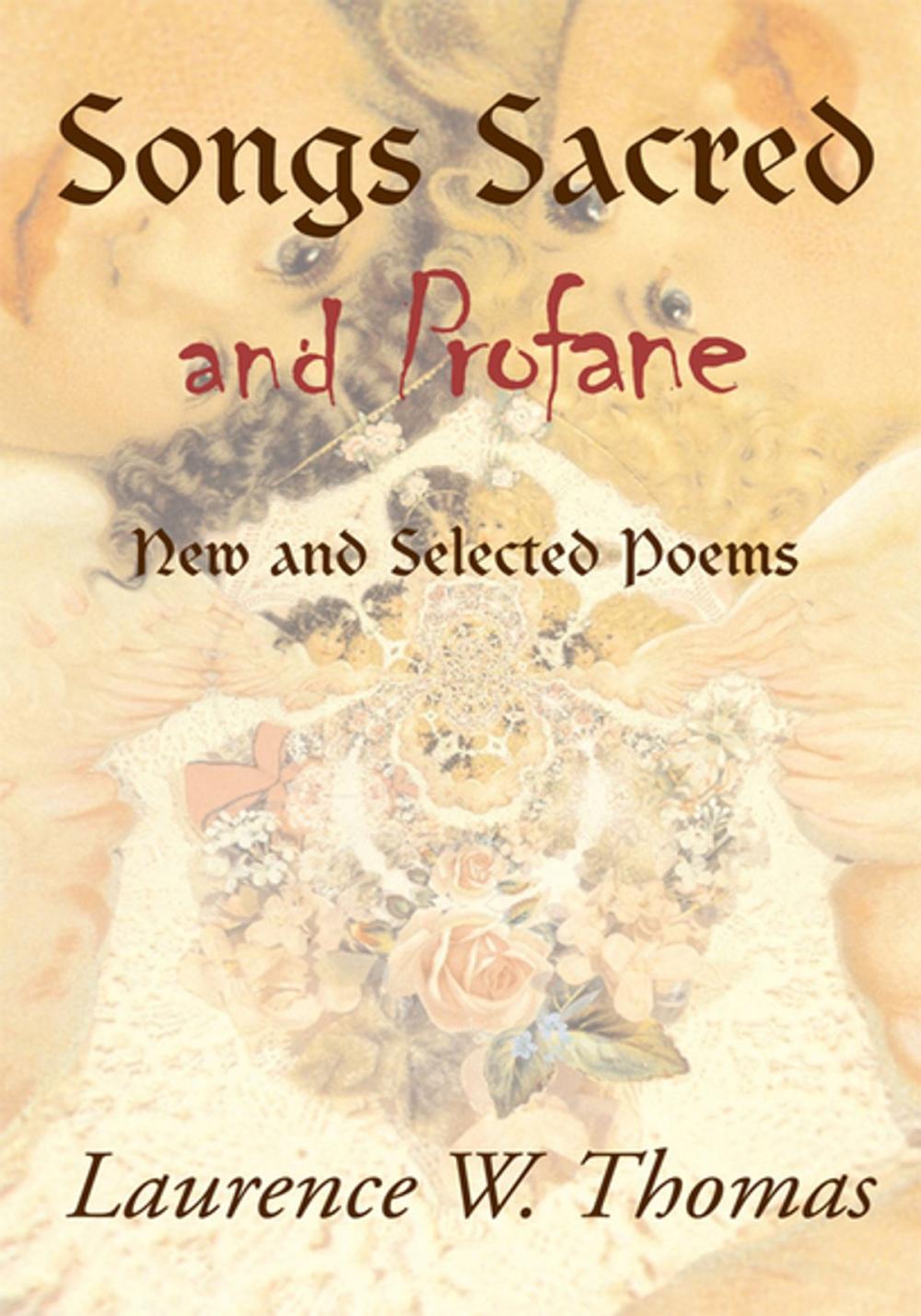 Big bigCover of Songs Sacred and Profane - New and Selected Poems: Greenside up and Let It All Hang Out