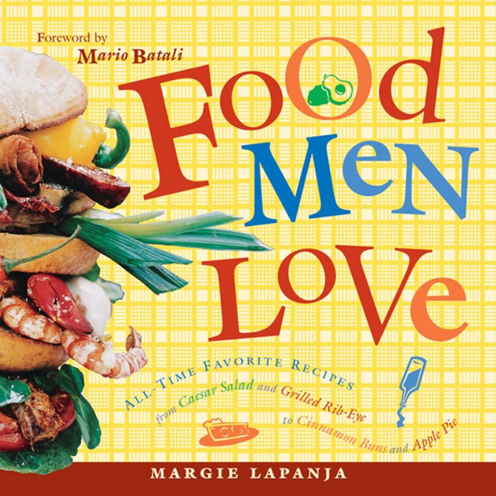 Big bigCover of Food Men Love: All-Time Favorite Recipes from Caesar Salad and Grilled Rib-Eye to Cinnamon Buns and Apple Pie