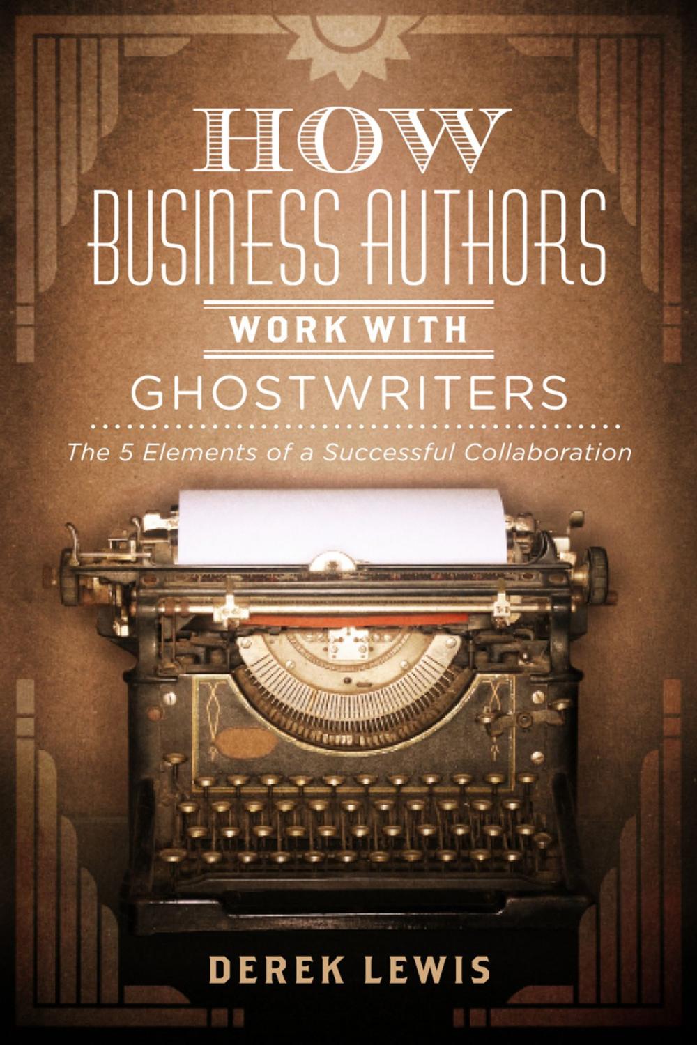 Big bigCover of How Business Authors Work with Ghostwriters