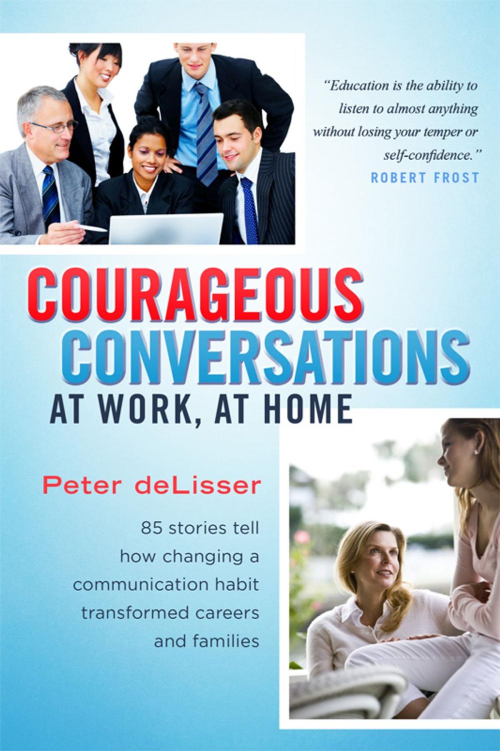 Big bigCover of Courageous Conversations at Work, at Home