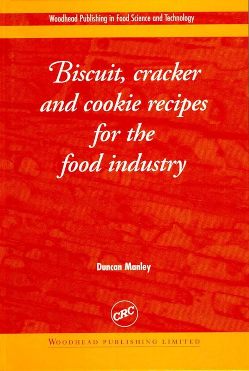 Big bigCover of Biscuit, Cracker and Cookie Recipes for the Food Industry