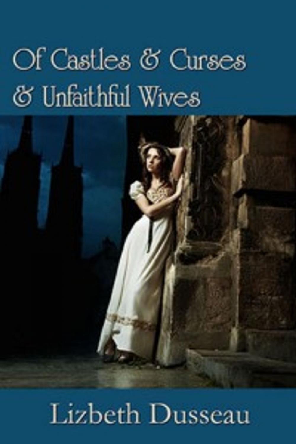 Big bigCover of Of Castles & Curses & Unfaithful Wives