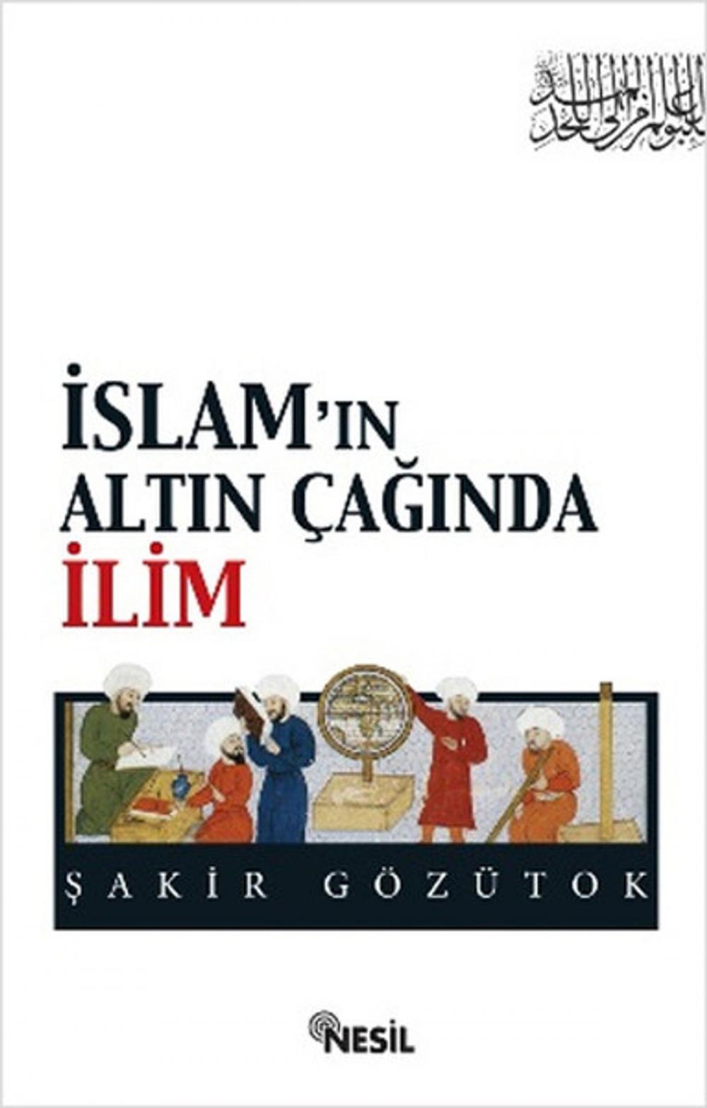 Big bigCover of İslam'ın Altın Çağında İlim