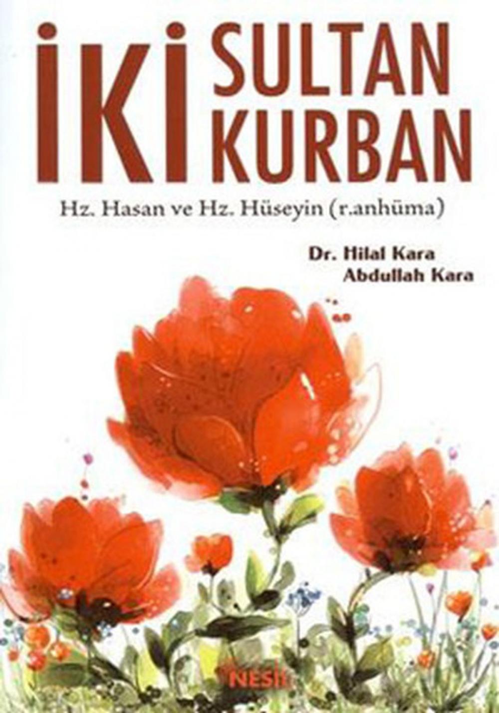 Big bigCover of İki Sultan İki Kurban Hz. Hasan ve Hz.Hüseyin (r.anhüma)