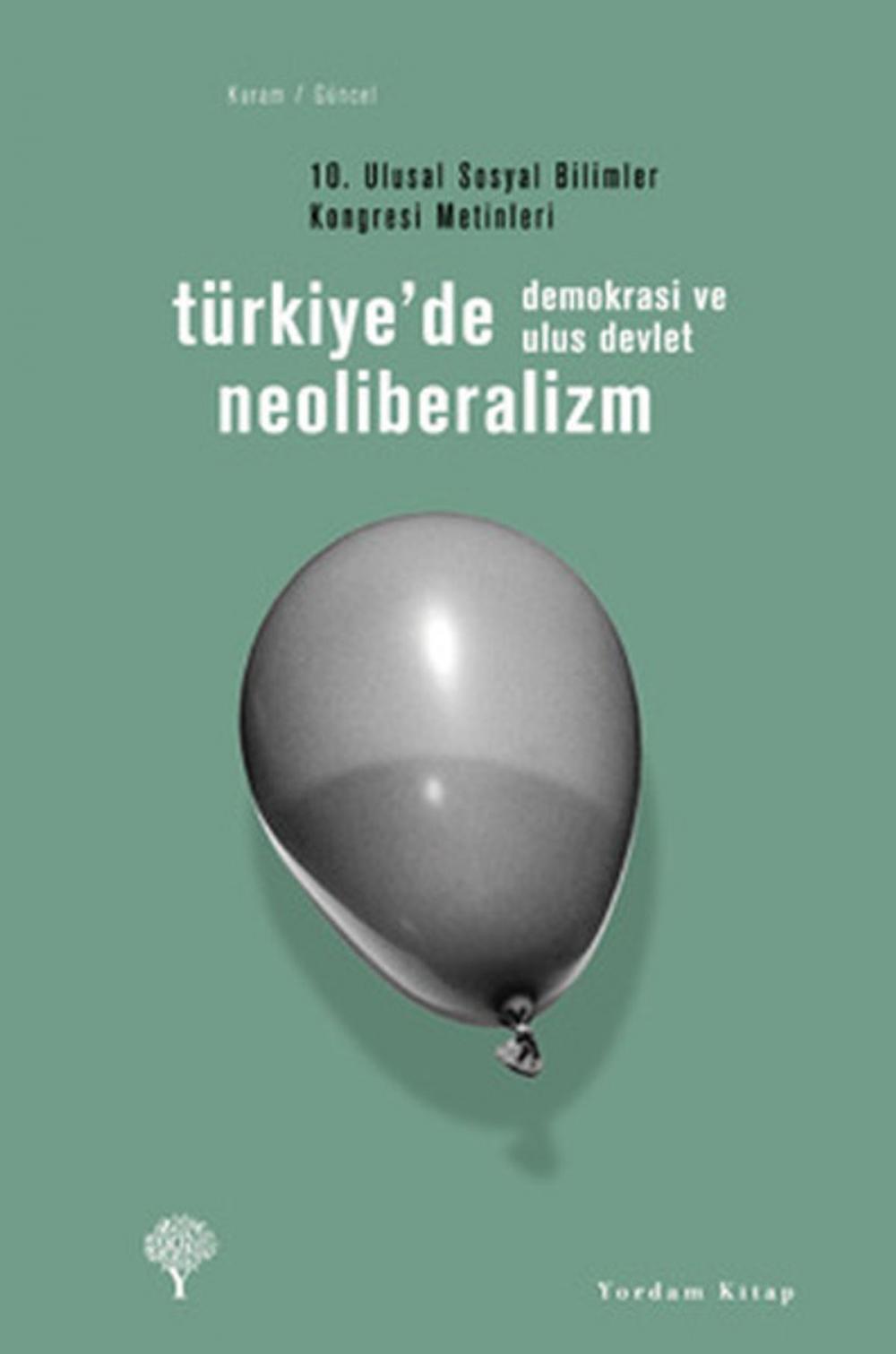 Big bigCover of Türkiye'de Neoliberalizm, Demokrasi ve Ulus Devlet