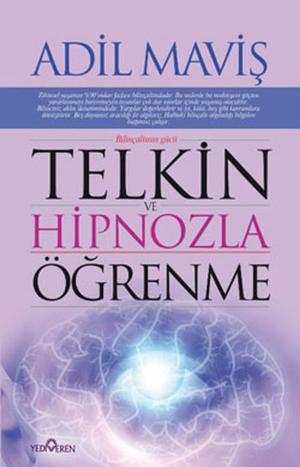 Cover of the book Telkin ve Hipnozla Öğrenme Teknikleri by Ekrem Acar