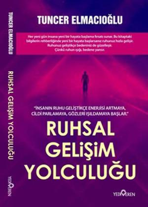 Cover of the book Ruhsal Gelişim Yolculuğu by Tuncer Elmacıoğlu