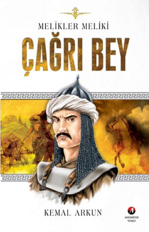 Cover of the book Melikler Meliki Çağrı Bey by Kemal Arkun
