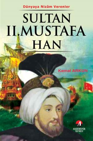 Cover of Dünyaya Nizam Verenler - Sultan 2.Mustafa Han