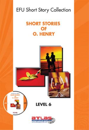 Cover of the book Short Stories of O. Henry - Level 6 by AHMET ZEKİ AKTÜRK