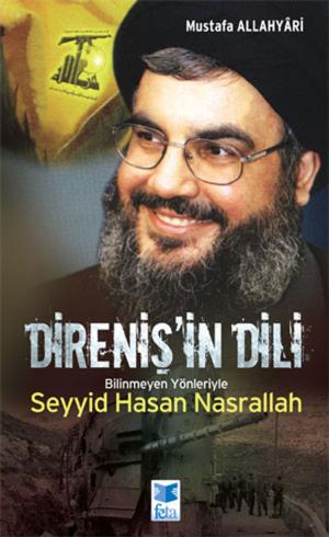 Cover of Direniş'in Dili - Bilinmeyen Yönleriyle Seyyid Hasan Nasrallah