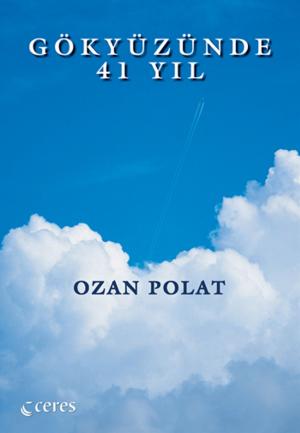 Cover of the book Gökyüzünde 41 Yıl by Jacquelynn Luben