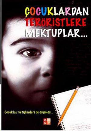 Cover of the book Çocuklardan Teröristlere Mektuplar by Bud Hawthorne