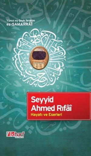 Cover of the book Seyyid Ahmed Rıfâi Hayatı ve Eserleri by Ahmet Neyli