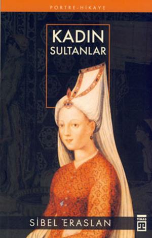 Cover of the book Kadın Sultanlar by Münevver Ayaşlı