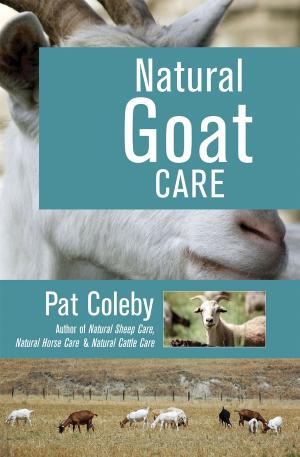 Cover of the book Natural Goat Care by Hubert J. Karreman, V.M.D.