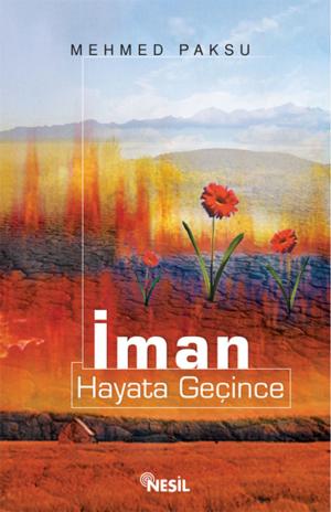 Cover of the book İman Hayata Geçince by Nedim Taktak
