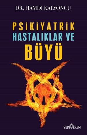 Cover of the book Büyü ve Psikiyatrik Hastalıklar - Exorsizm by Adil Maviş