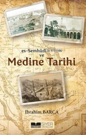 Cover of Es-Sumhudi ve Medine Tarihi