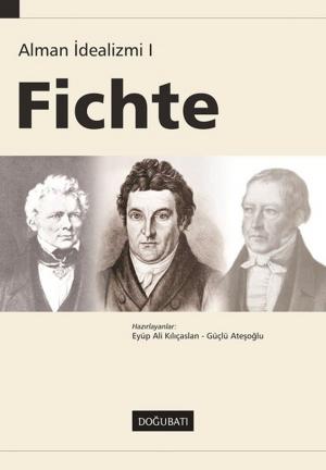 Book cover of Fichte-Alman İdealizmi 1