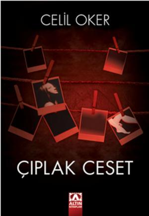 Cover of the book Çıplak Ceset by Celil Oker