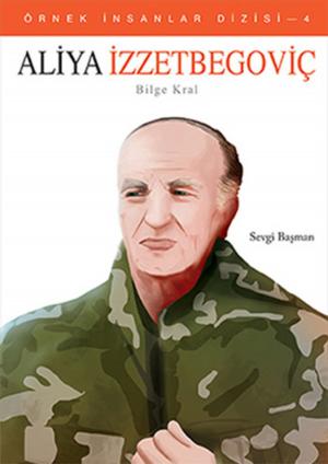 Cover of the book Aliya İzzetbegoviç-Bilge Kral by M. Sinan Adalı