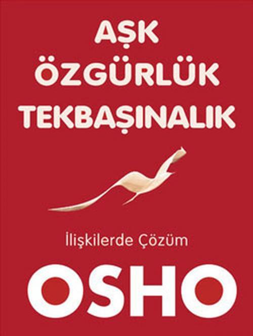 Cover of the book Aşk Özgürlük Tekbaşınalık by Osho, Butik