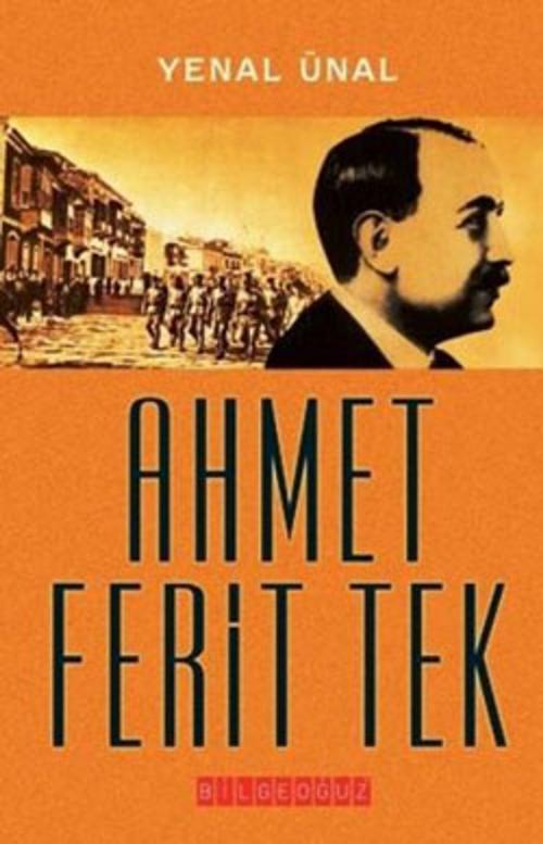 Cover of the book Ahmet Ferit Tek by Yenal Ünal, Bilgeoğuz Yayınları