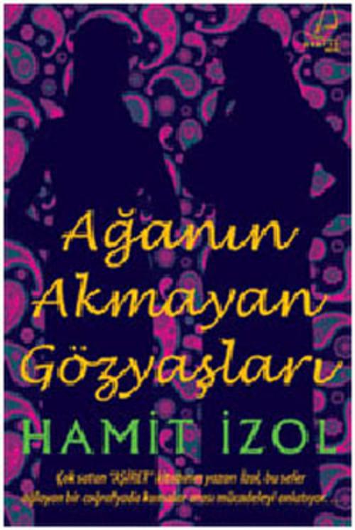 Cover of the book Ağa'nın Akmayan Gözyaşları by Hamit İzol, Destek Yayınları