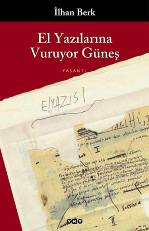 Cover of the book El Yazılarına Vuruyor Güneş by İlhan Berk, Yapı Kredi Yayınları