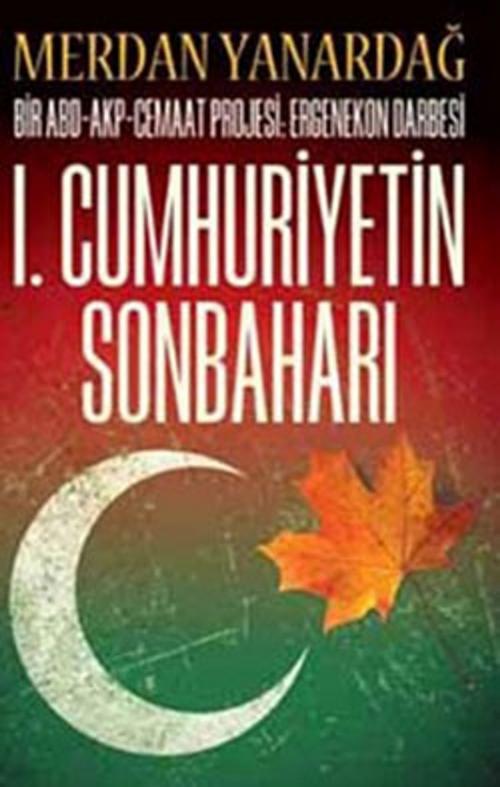 Cover of the book 1. Cumhuriyetin Sonbaharı by Merdan Yanardağ, Destek Yayınları