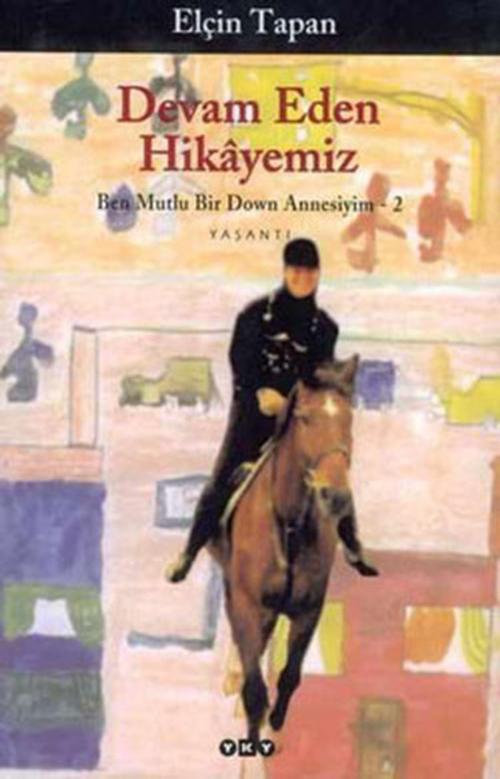 Cover of the book Devam Eden Hikayemiz by Elçin Tapan, Yapı Kredi Yayınları