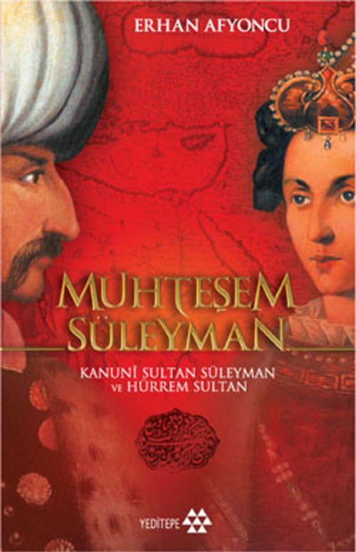 Cover of the book Muhteşem Süleyman by Erhan Afyoncu, Yeditepe Yayınevi
