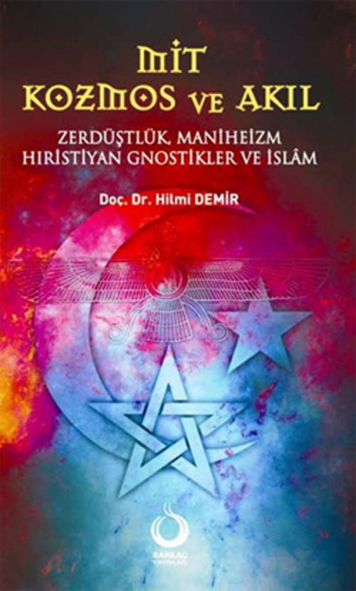 Cover of the book Mİt Kozmos ve Akıl by Hilmi Demir, Sarkaç Yayınları