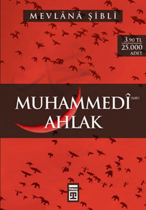Cover of the book Muhammedi Ahlak by Mevlana Şibli Numani, Timaş Yayınları