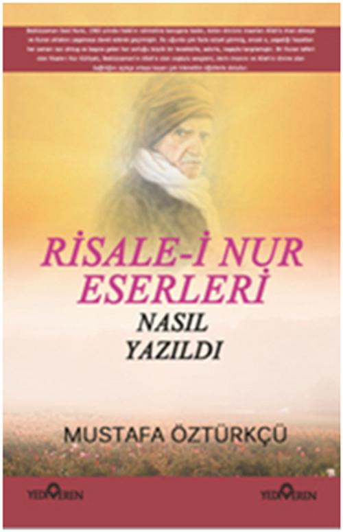 Cover of the book Risale-i Nur Eserleri Nasıl Yazıldı? by Mustafa Öztürkçü, Yediveren Yayınları