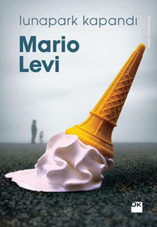Cover of the book Lunapark Kapandı by Mario Levi, Doğan Kitap