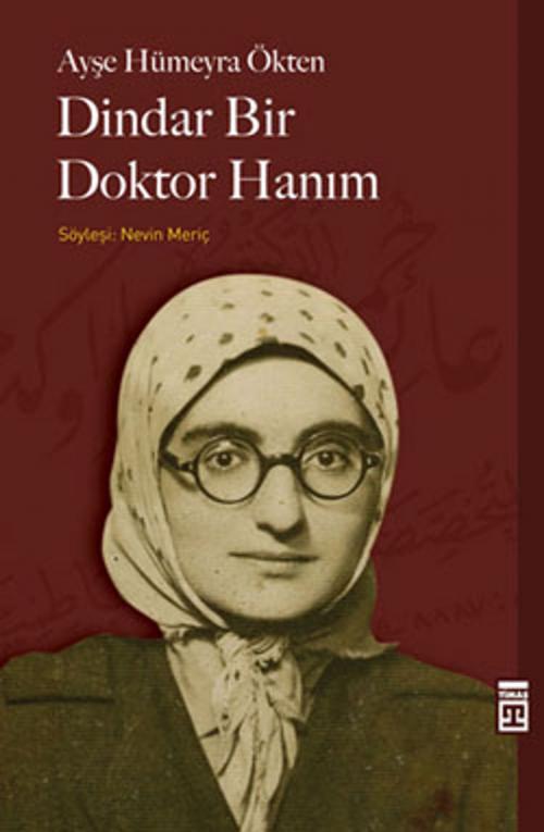 Cover of the book Dindar Bir Doktor Hanım by Ayşe Hümeyra Ökten, Timaş Yayınları