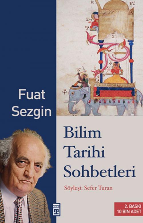 Cover of the book Bilim Tarihi Sohbetleri by Fuat Sezgin, Timaş Yayınları