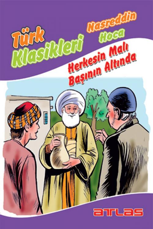 Cover of the book Türk Klasikleri - Herkesin Malı Başının Altında by Kolektif, Atlas Pazarlama