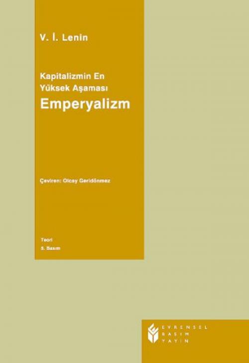 Cover of the book Kapitalizmin En Yüksek Aşaması - Emperyalizm by Vladimir İlyiç Lenin, Evrensel Basım Yayın