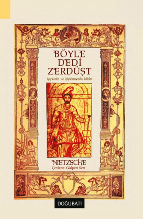 Cover of the book Böyle Dedi Zerdüşt by Friedrich Wilhelm Nietzsche, Doğu Batı Yayınları