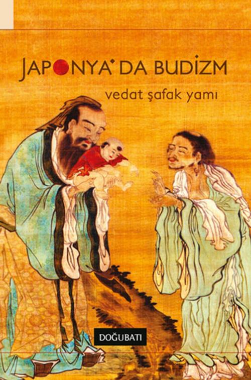 Cover of the book Japonya'da Budizm by Vedat Şafak Yamı, Doğu Batı Yayınları