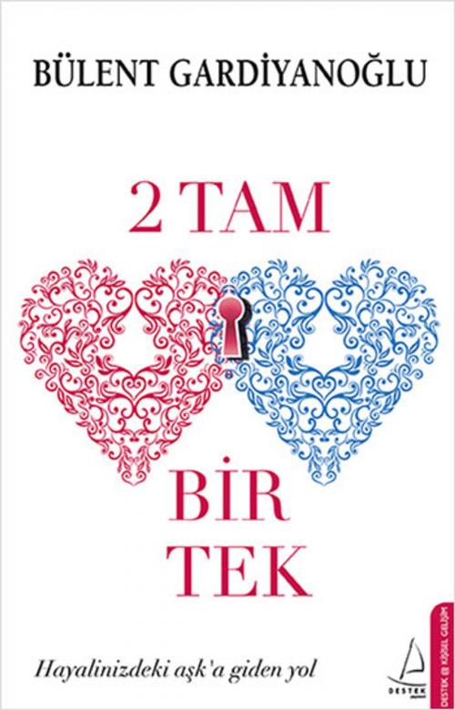 Cover of the book 2 Tam Bir Tek by Bülent Gardiyanoğlu, Destek Yayınları